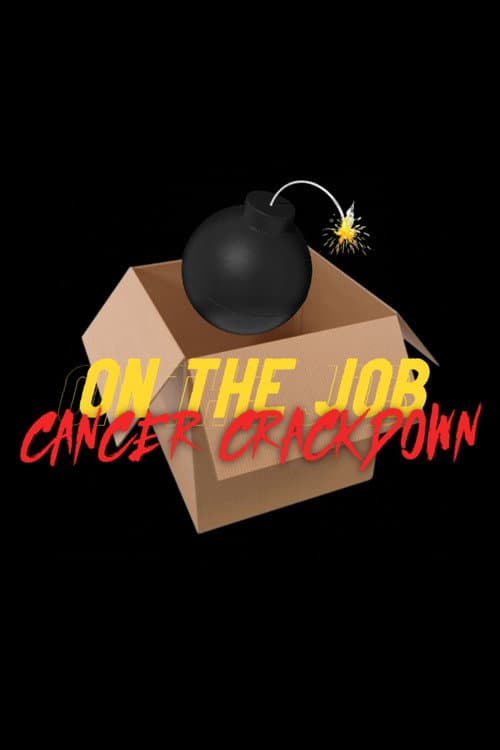 Постер: On The Job: Cancer Crackdown