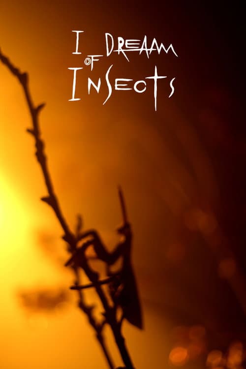Постер: I Dream Of Insects