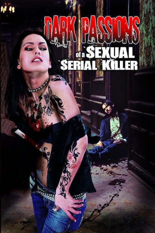Постер: Dark Passions of a Sexual Serial Killer