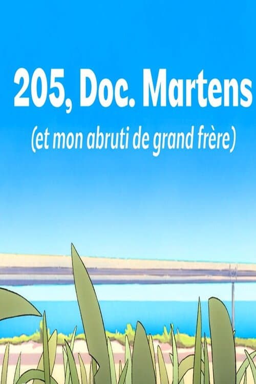 Постер: 205, Doc. Martens (et mon abruti de grand frère)