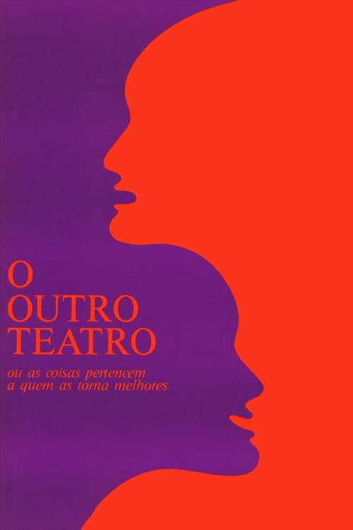 Постер: O Outro Teatro ou As Coisas Pertencem a Quem as Torna Melhores