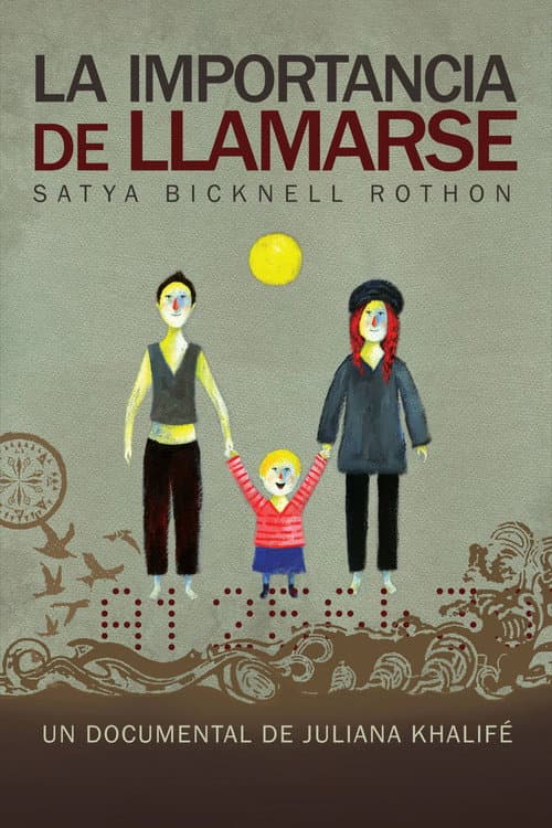 Постер: La importancia de llamarse Satya Bicknell Rothon