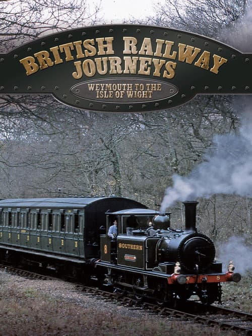 Постер: British Railway Journeys: Weymouth to the Isle of Wight