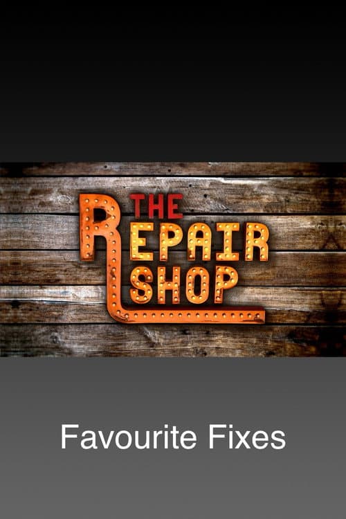 Постер: The Repair Shop: Favourite Fixes
