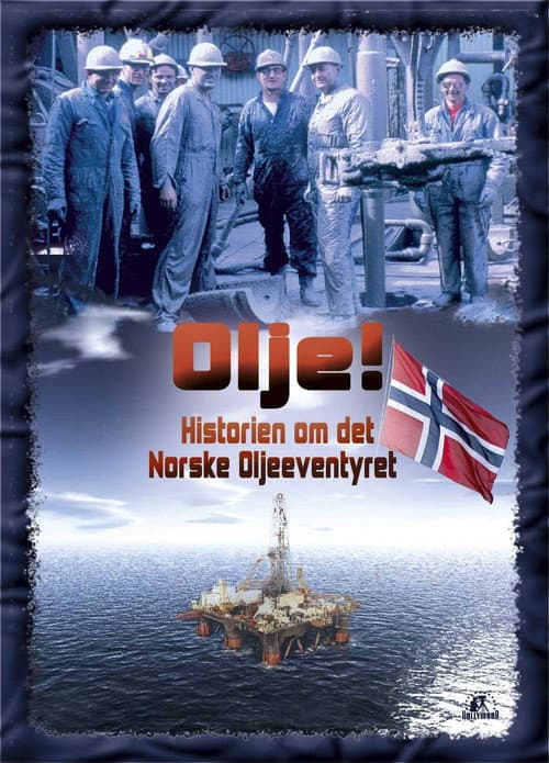 Постер: Olje!: Historien om det norske oljeeventyret
