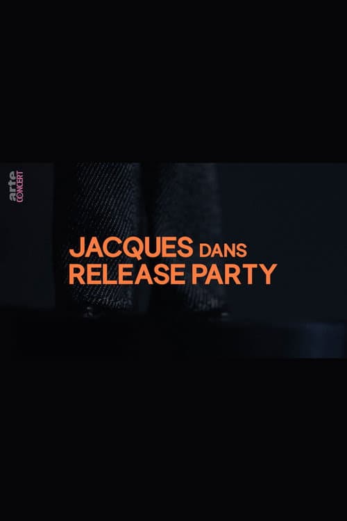 Постер: Jacques dans Release Party