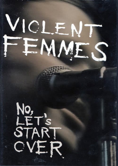 Постер: Violent Femmes: No, Let's Start Over