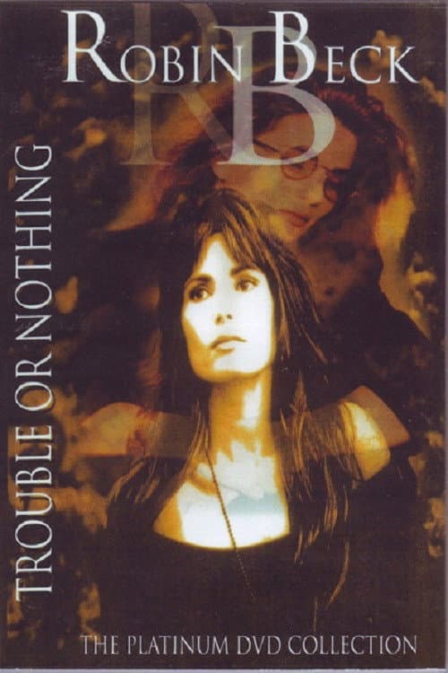 Постер: Robin Beck: Trouble Or Nothing