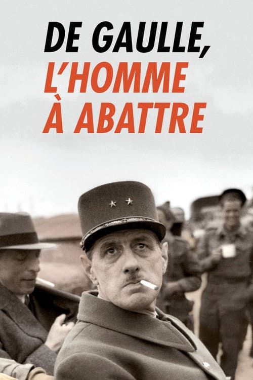 Постер: De Gaulle, l'homme à abattre