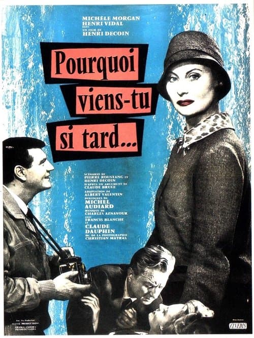 Постер: Pourquoi viens-tu si tard…