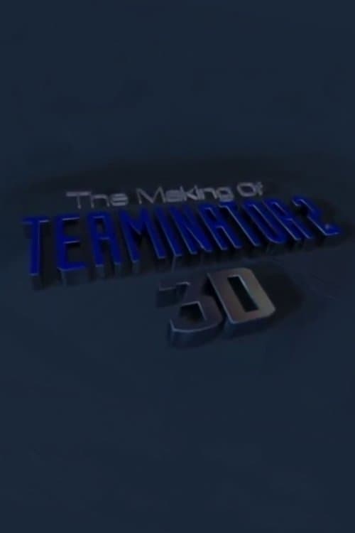Постер: The Making of 'Terminator 2 3D'