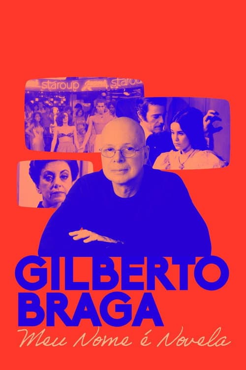 Постер: Gilberto Braga: Meu Nome é Novela