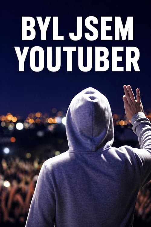 Постер: Byl Jsem Youtuber