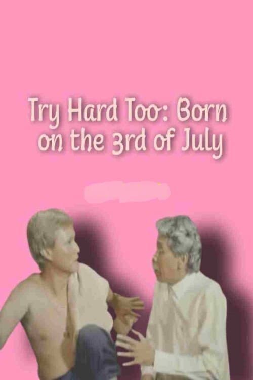 Постер: Try Hard Too: Born on the 3rd of July