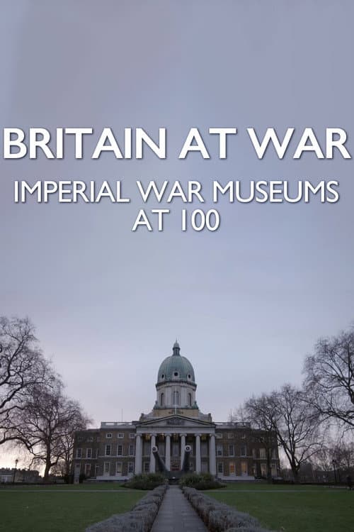 Постер: Britain at War: Imperial War Museums at 100