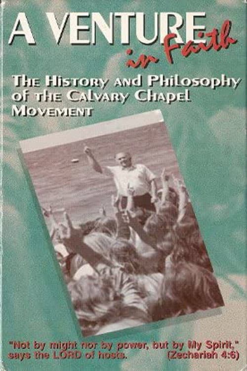 Постер: A Venture in Faith: The History and Philosophy of the Calvary Chapel Movement