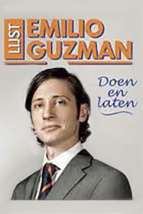 Постер: Emilio Guzman: Doen en Laten