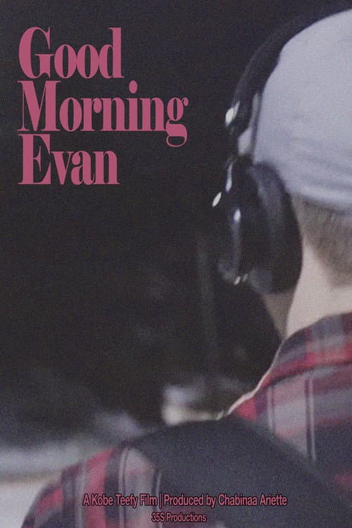 Постер: Good Morning Evan