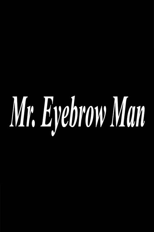 Постер: Mr. Eyebrow Man