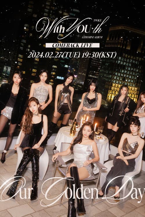 Постер: TWICE 13TH MINI ALBUM [With YOU-th] COMEBACK LIVE: Our Golden Day