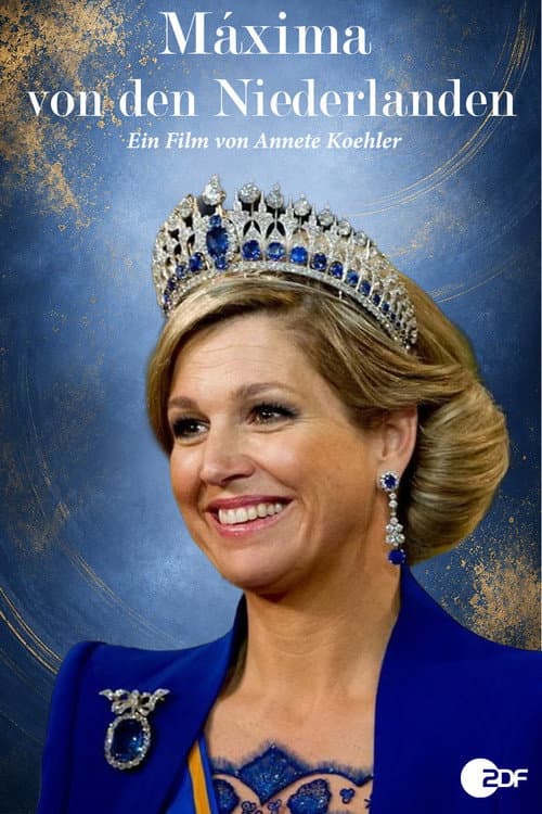 Постер: Beruf: Königin! Máxima von den Niederlanden