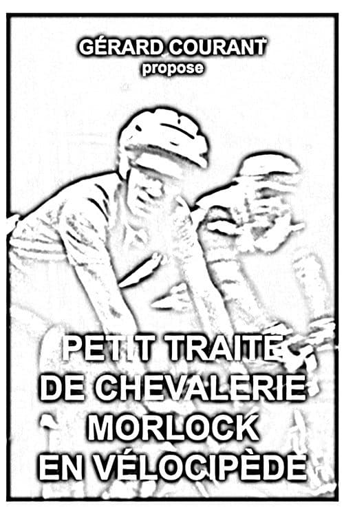Постер: Petit Traité de Chevalerie Morlock en Vélocipède