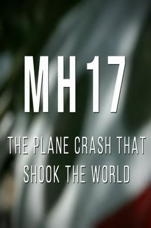 Постер: MH17: The Plane Crash That Shook The World