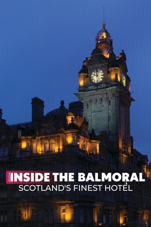 Постер: Inside the Balmoral: Scotland's Finest Hotel