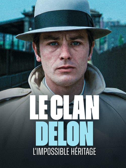 Постер: Le clan Delon, l'impossible héritage