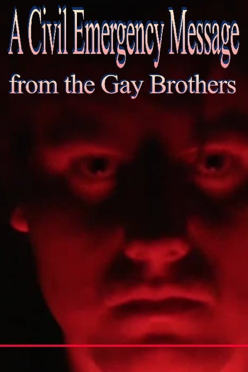 Постер: A Civil Emergency Message from the Gay Brothers