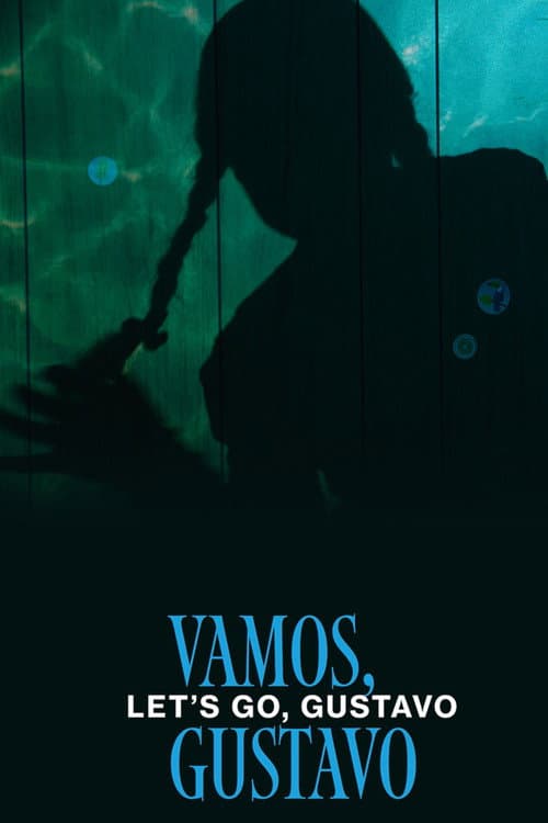 Постер: Vamos, Gustavo