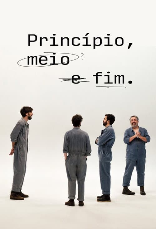 Постер: Princípio, Meio e Fim