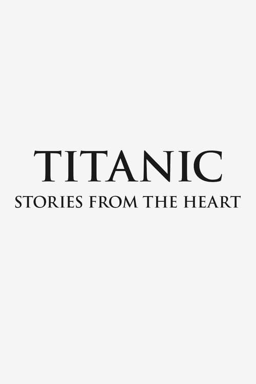 Постер: Titanic: Stories from the Heart