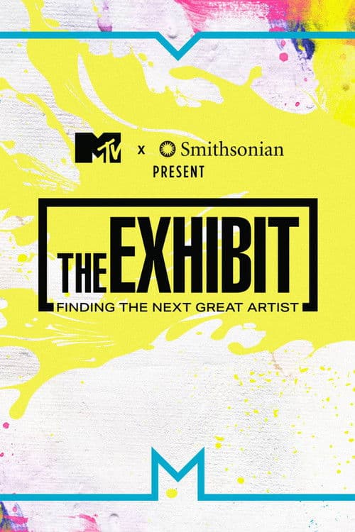Постер: The Exhibit: Finding the Next Great Artist