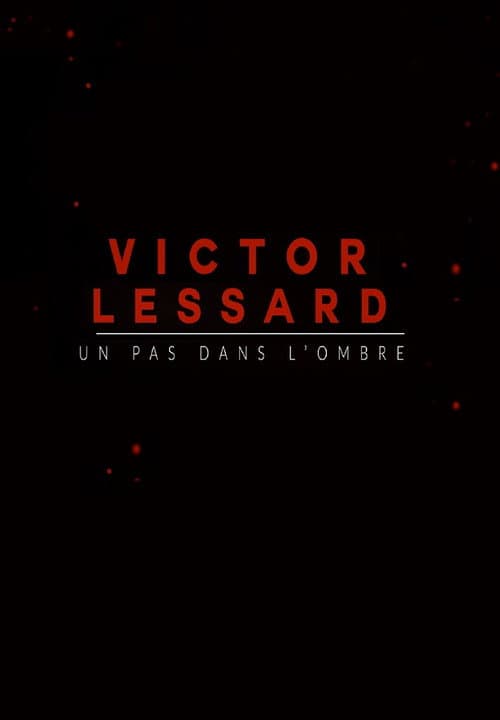 Постер: Victor Lessard : Un pas dans l'ombre