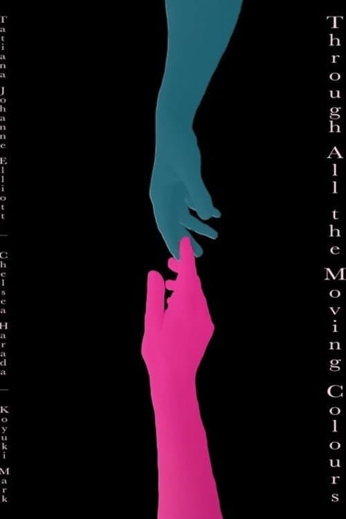 Постер: Through All the Moving Colours