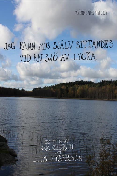 Постер: Jag fann mig själv sittandes vid en sjö av lycka