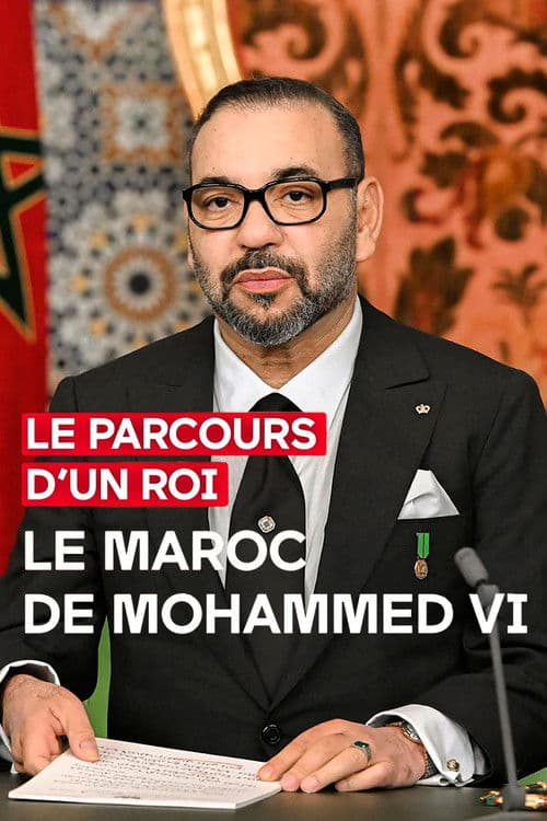 Постер: Le parcours d'un roi - Le Maroc de Mohammed VI