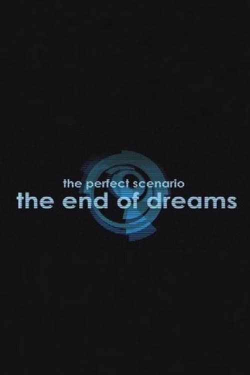 Постер: The Perfect Scenario: The End of Dreams