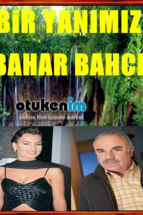 Постер: Bir Yanımız Bahar Bahçe
