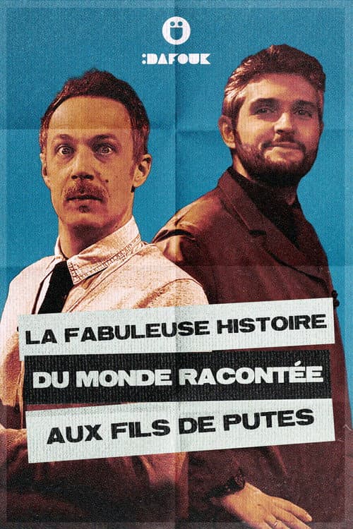 Постер: La Fabuleuse Histoire du Monde racontée aux FDP