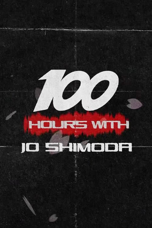 Постер: 100 Hours with Jo Shimoda