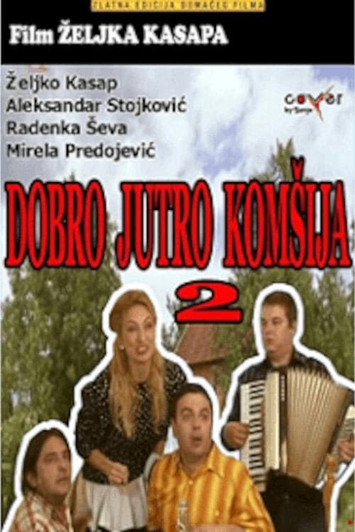 Постер: Dobro jutro, komšija 2