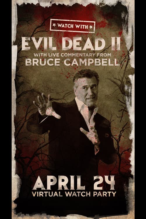 Постер: Watch With... Bruce Campbell presents Evil Dead II