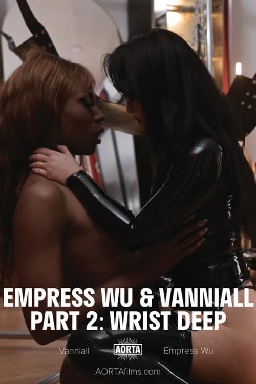 Постер: Empress Wu & Vanniall Part 2: Wrist Deep