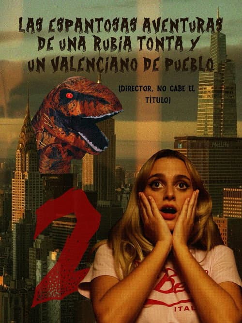 Постер: Las espantosas aventuras de una rubia tonta y un valenciano de pueblo que se convierte en dinosaurio en un museo paleontológico 2