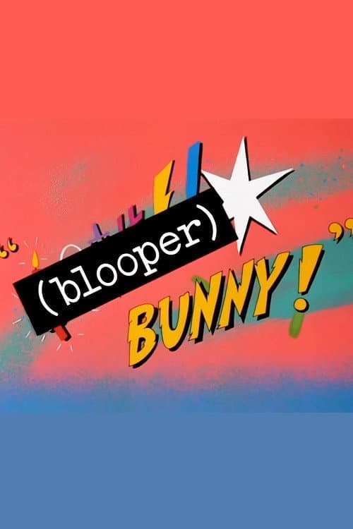 Постер: (Blooper) Bunny!