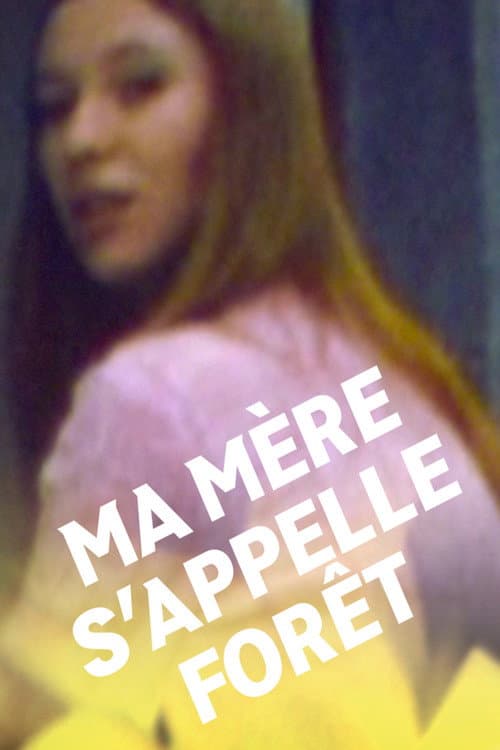 Постер: Ma mère s’appelle Forêt