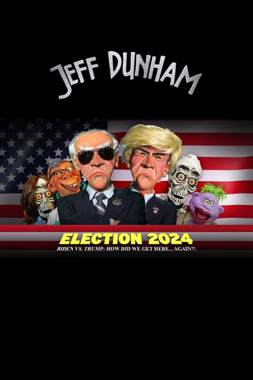 Постер: Jeff Dunham - Election 2024 - Biden vs. Trump How Did We Get Here... Again