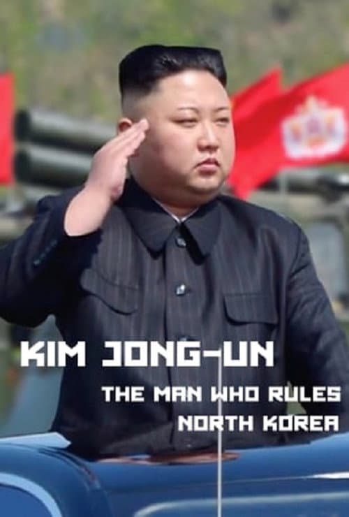 Постер: Kim Jong-Un: The Man Who Rules North Korea